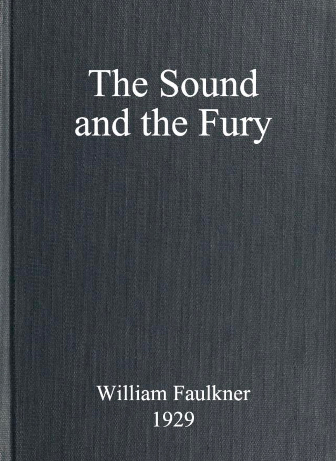 The Sound and the Fury
By William Faulkner