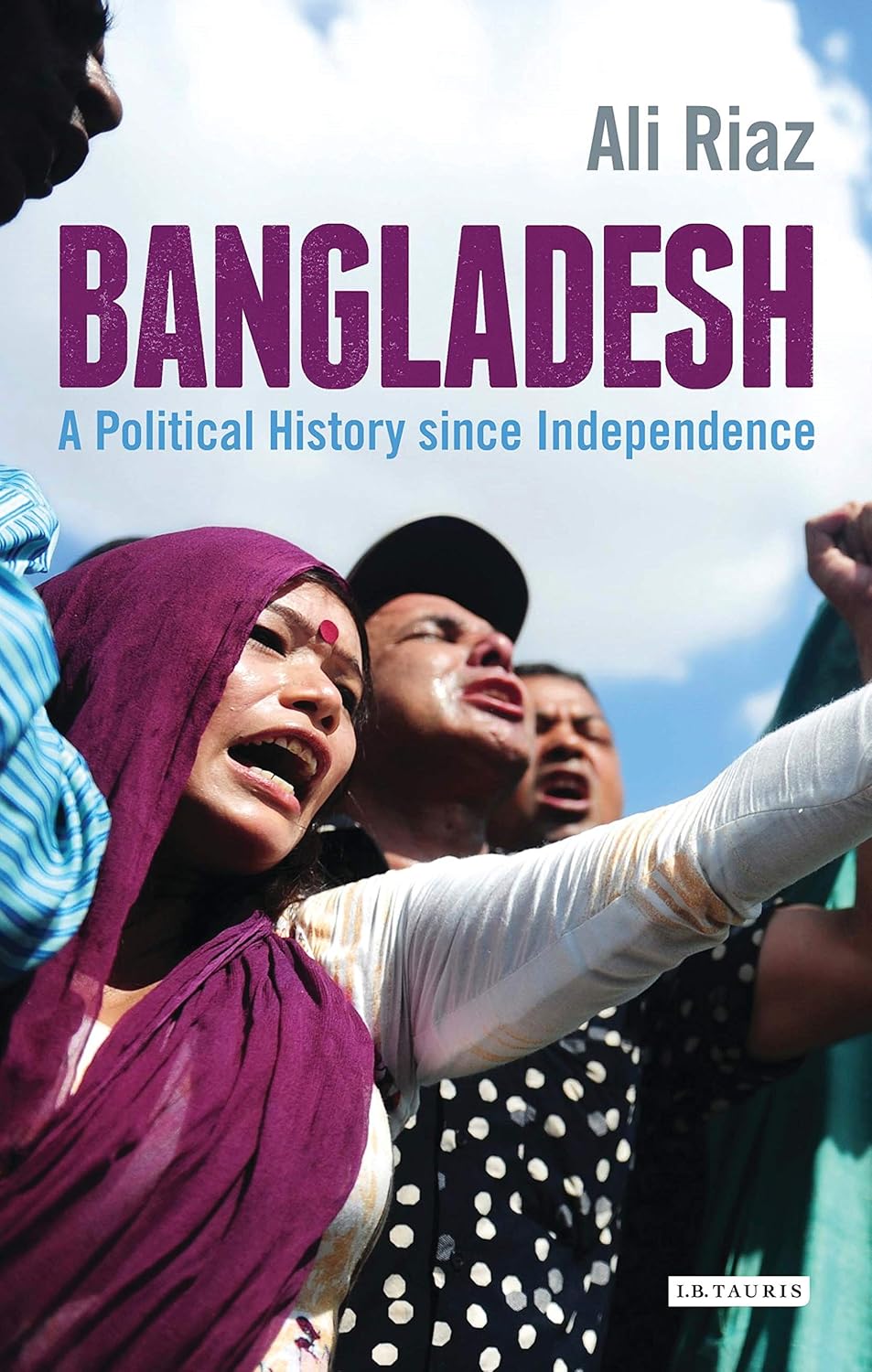 Book cover of 'Bangladesh A Political History since Independence by Ali Riaz'