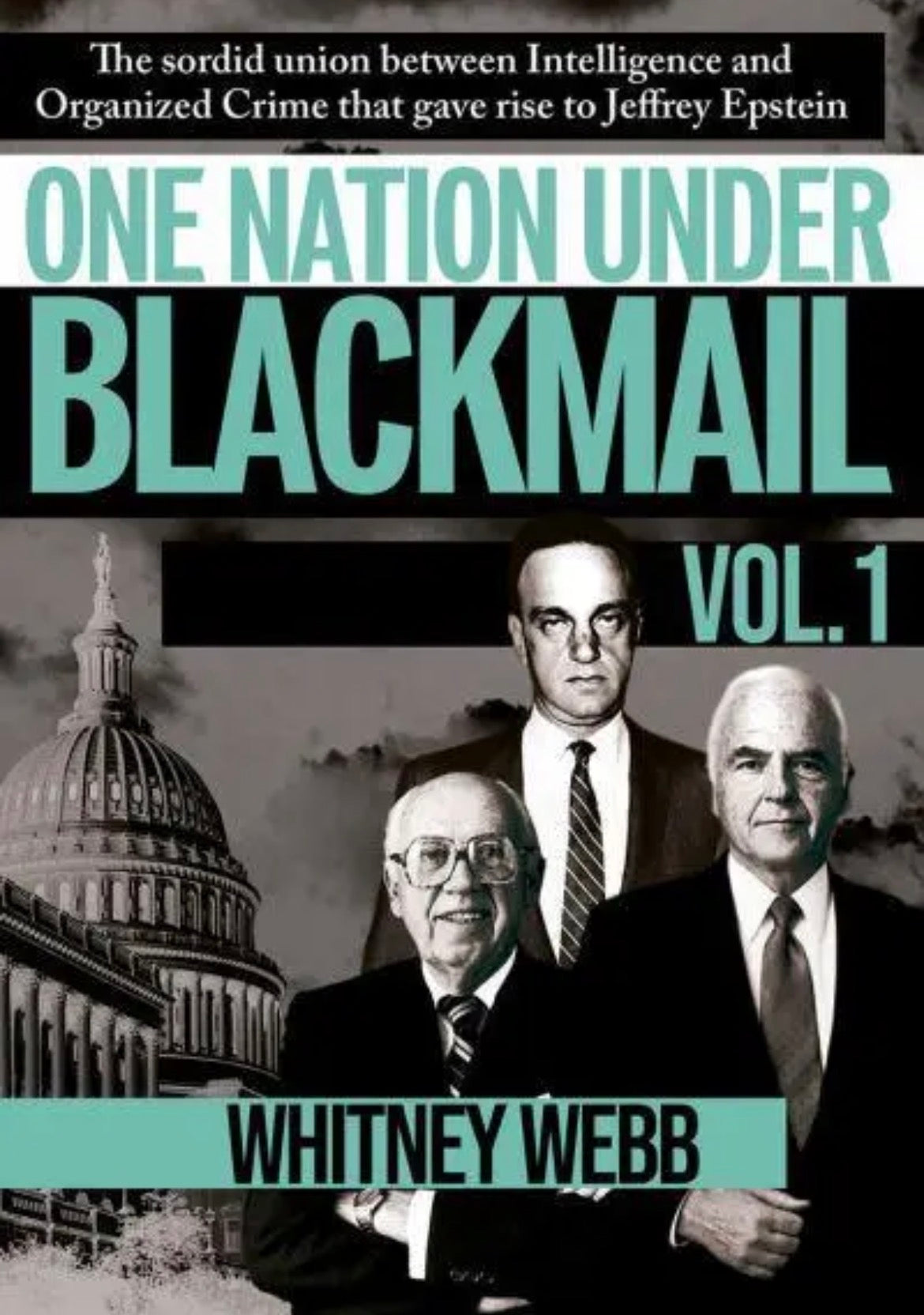 One Nation Under Blackmail Vol. 1
By Whitney Webb