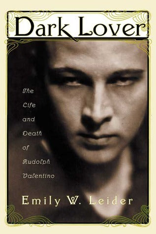 Book cover of 'Dark Lover: The Life and Death of Rudolph Valentino' by Emily W. Leider with a portrait of a man.