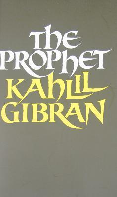 The Prophet By Kahlil Gibran