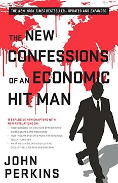 Confessions of an Economic Hit Man by John Perkins