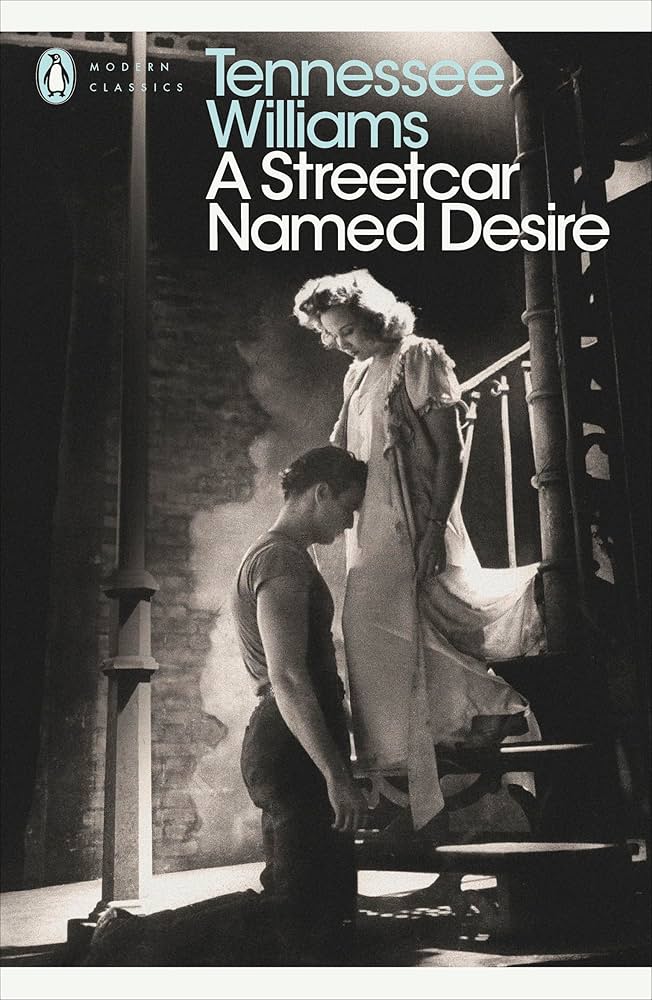 A Streetcar Named Desire
by Tennessee Williams
