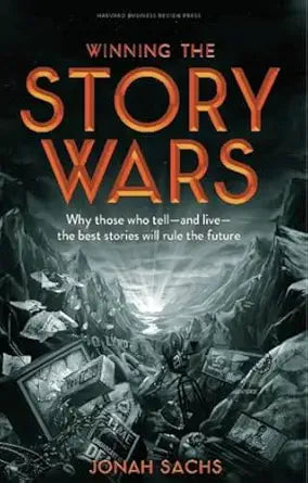 Book cover of 'Winning the Story Wars' by Jonah Sachs with a dark, dystopian scene.