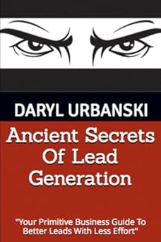 Book cover of 'Ancient Secrets of Lead Generation' by Daryl Urbanski with a stylized eye design.