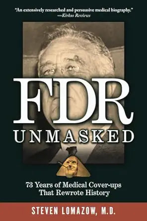 Book cover of 'FDR Unmasked' by Steven Lomazow with a portrait of FDR.