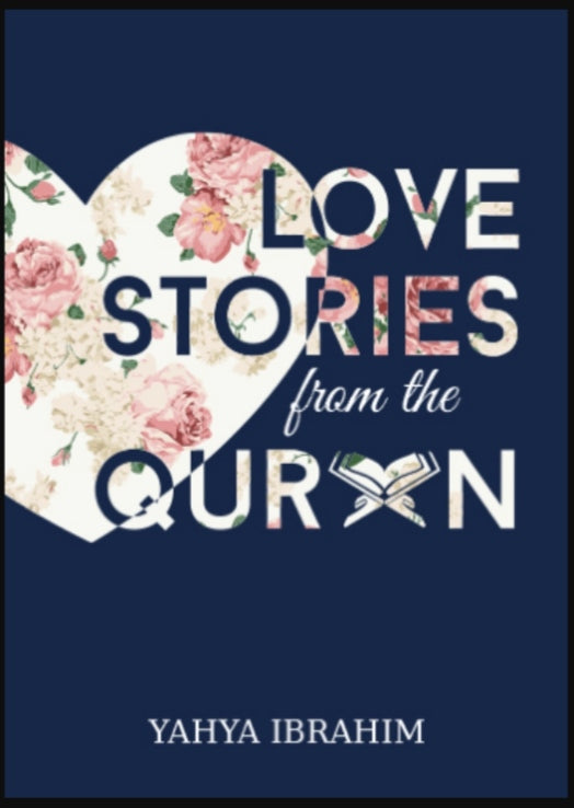Book cover of 'Love Stories from the Quran' by Yahya Ibrahim