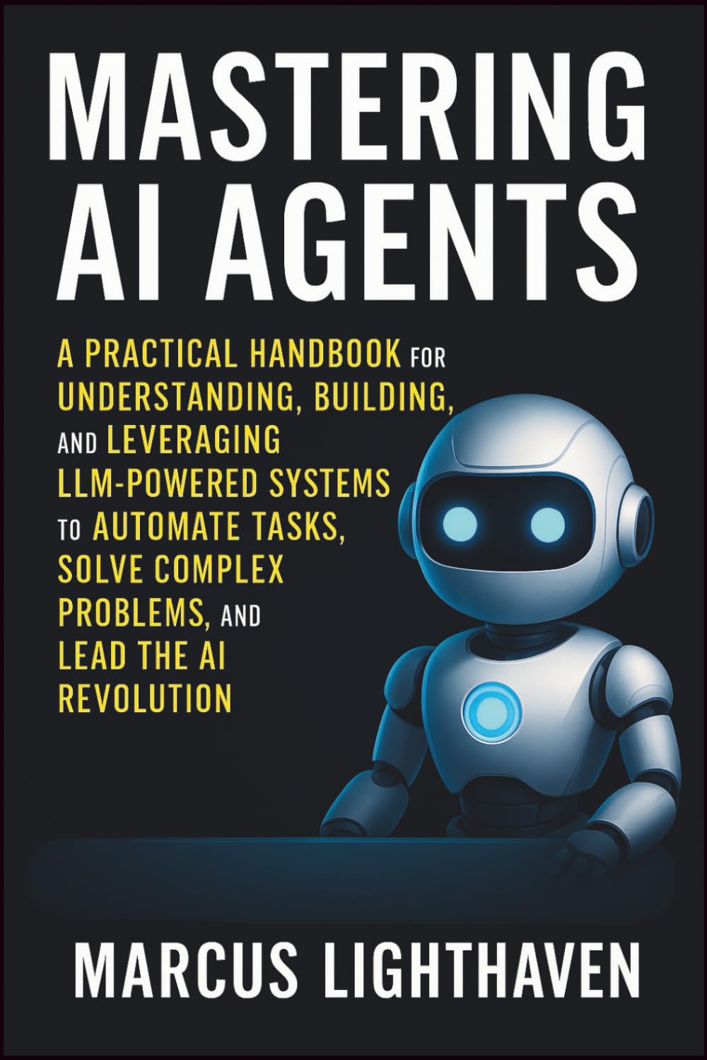 Book cover of 'Mastering AI Agents'