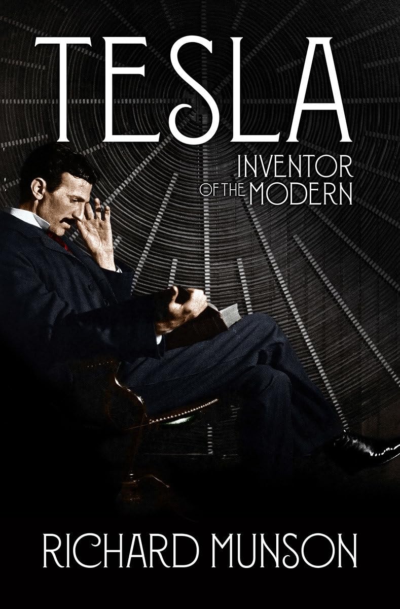 Book cover of 'Tesla: Inventor of the Modern' by Richard Munson