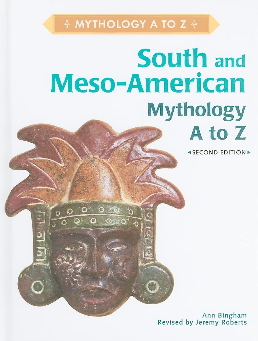 Book cover of 'South and Meso-American Mythology A to Z' with a decorative mask illustration on a white background.