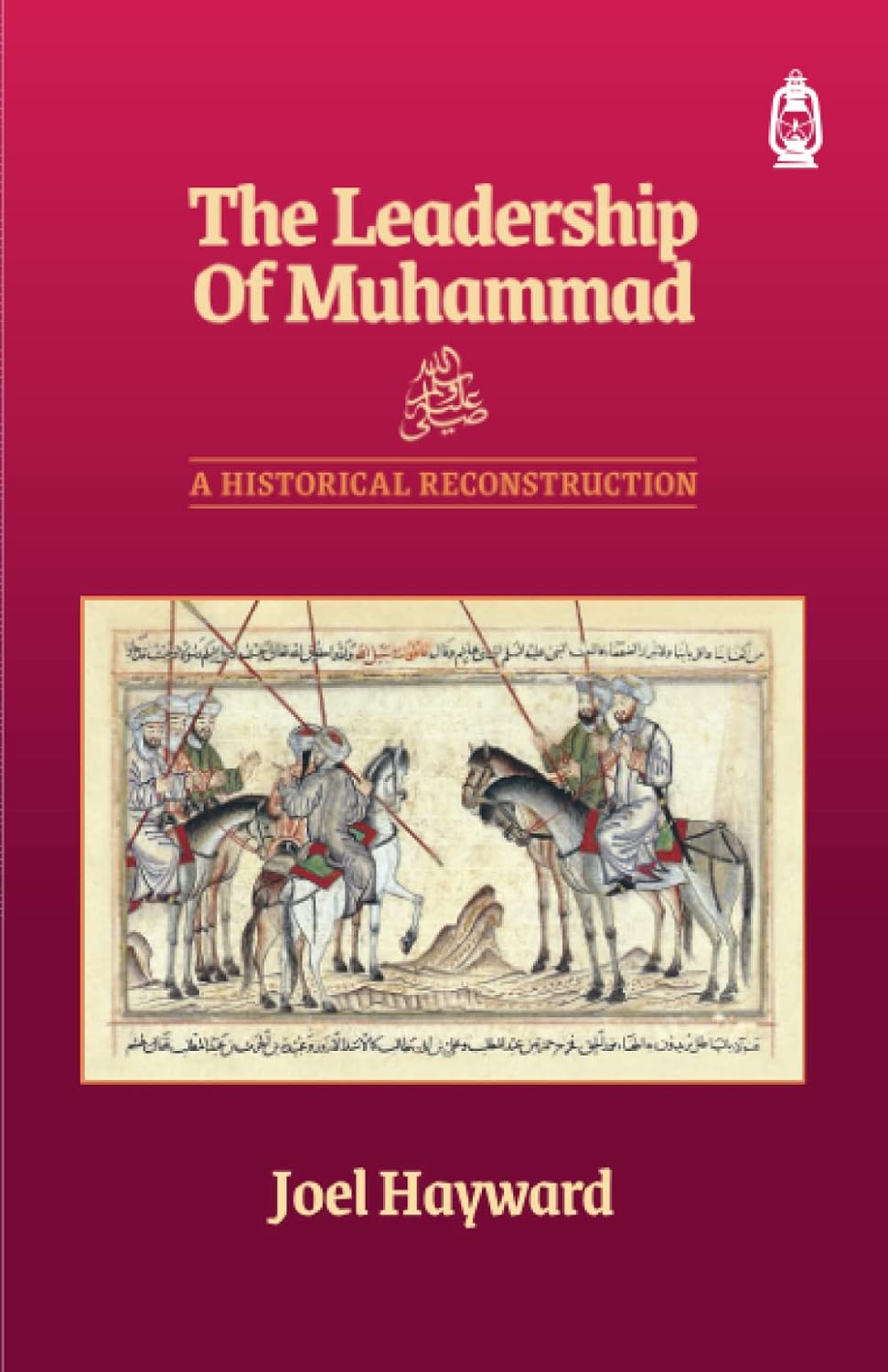 Book cover of 'The Leadership of Muhammad by Joel Hayward'