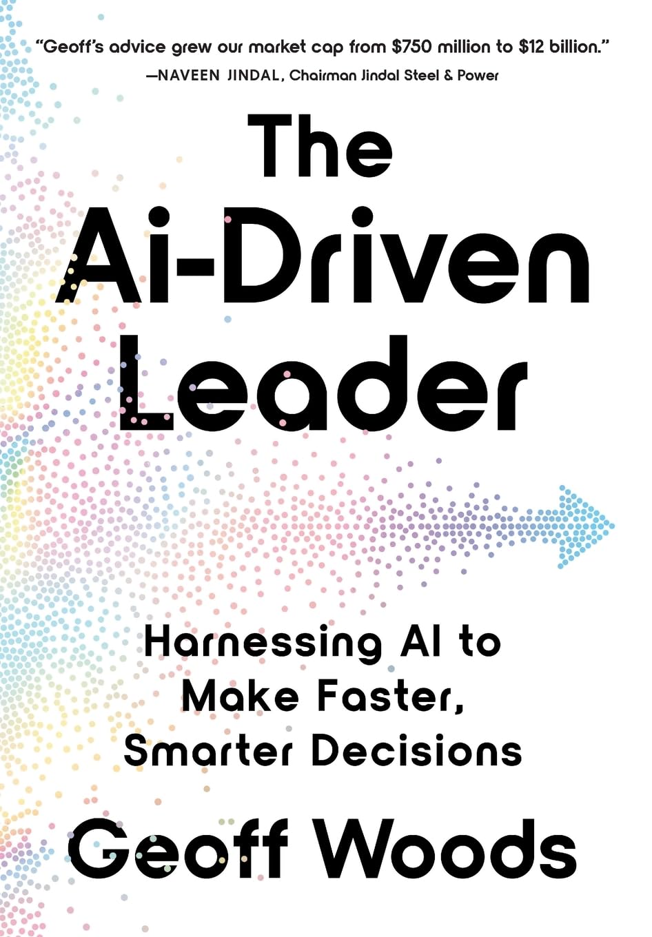 Book cover of 'The Ai-Driven Leader' by Geoff Woods