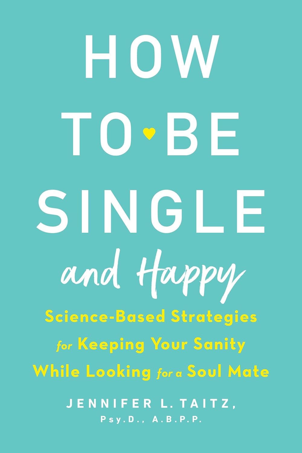Book cover of 'How to Be Single and Happy'