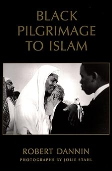 Book cover of 'Black Pilgrimage to Islam' with a black and white photograph of a man in a white robe and another man in a suit.