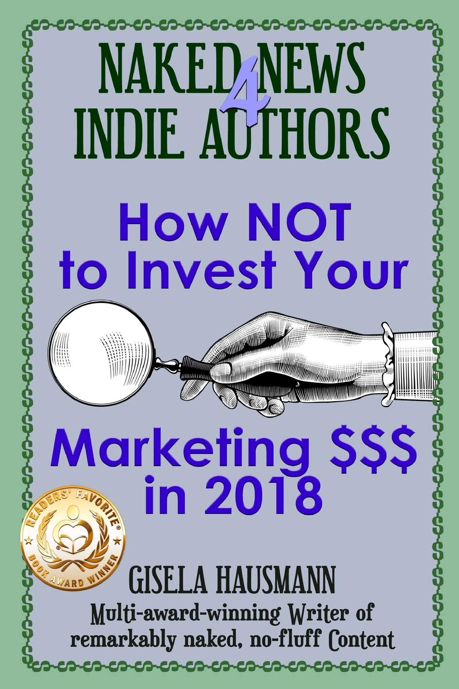 Book cover of 'How NOT to Invest Your Marketing $$$ in 2018' by Gisela Hausmann with a hand holding a magnifying glass.