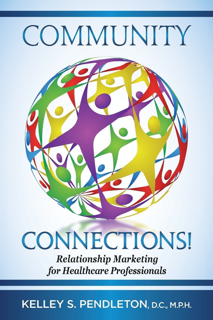 Book cover of 'Community Connections! Relationship Marketing for Healthcare Professionals' with a colorful design on a blue background.
