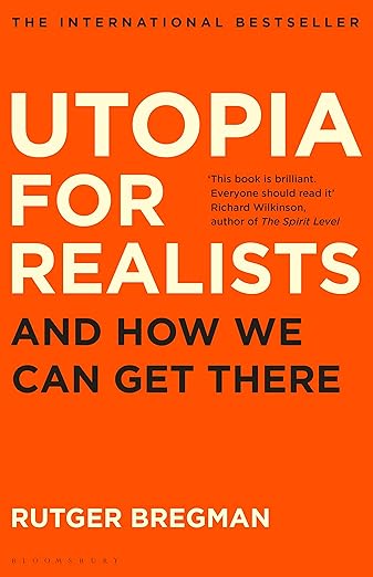 Book cover of 'Utopia for Realists' by Rutger Bregman with an orange background and white text.