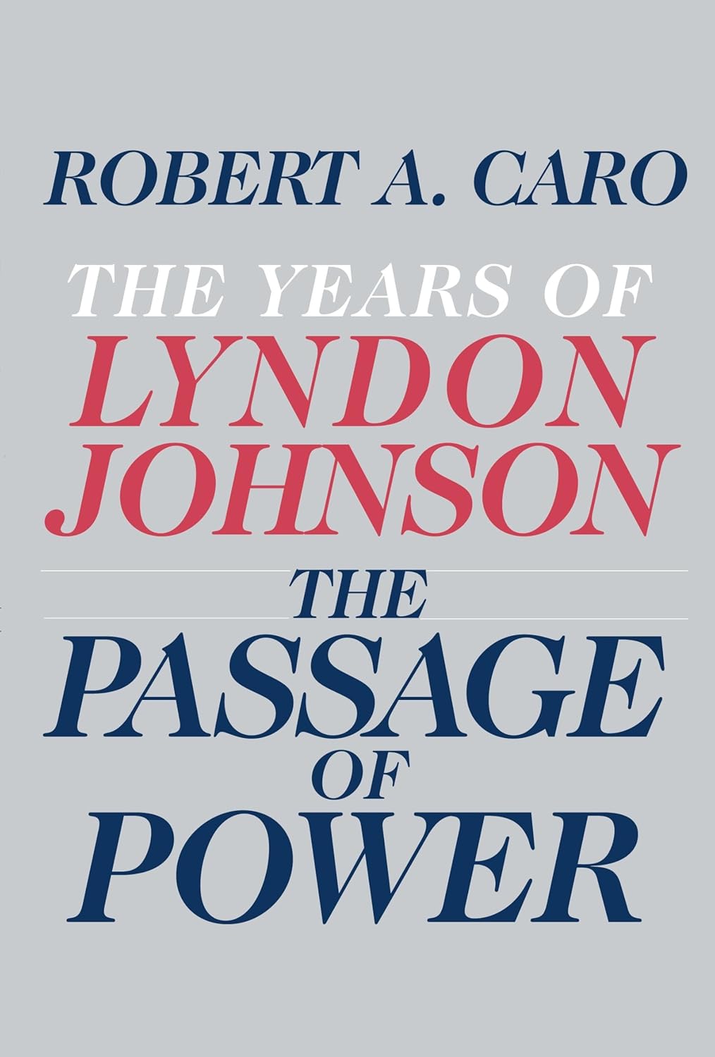 Book cover of 'The Passage of Power' by Robert A. Caro with a gray background