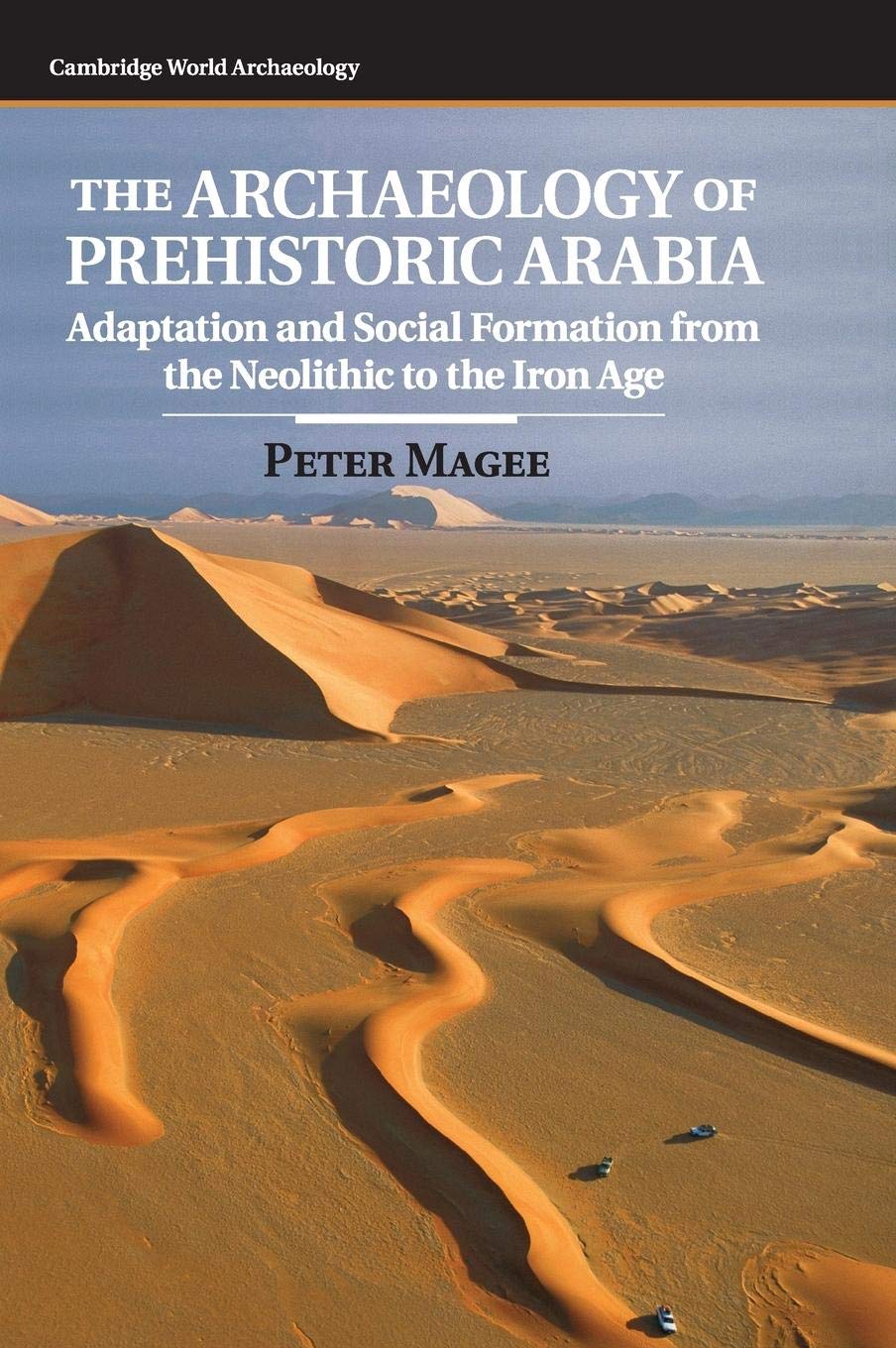 Book cover of 'The Archaeology of Prehistoric Arabia'