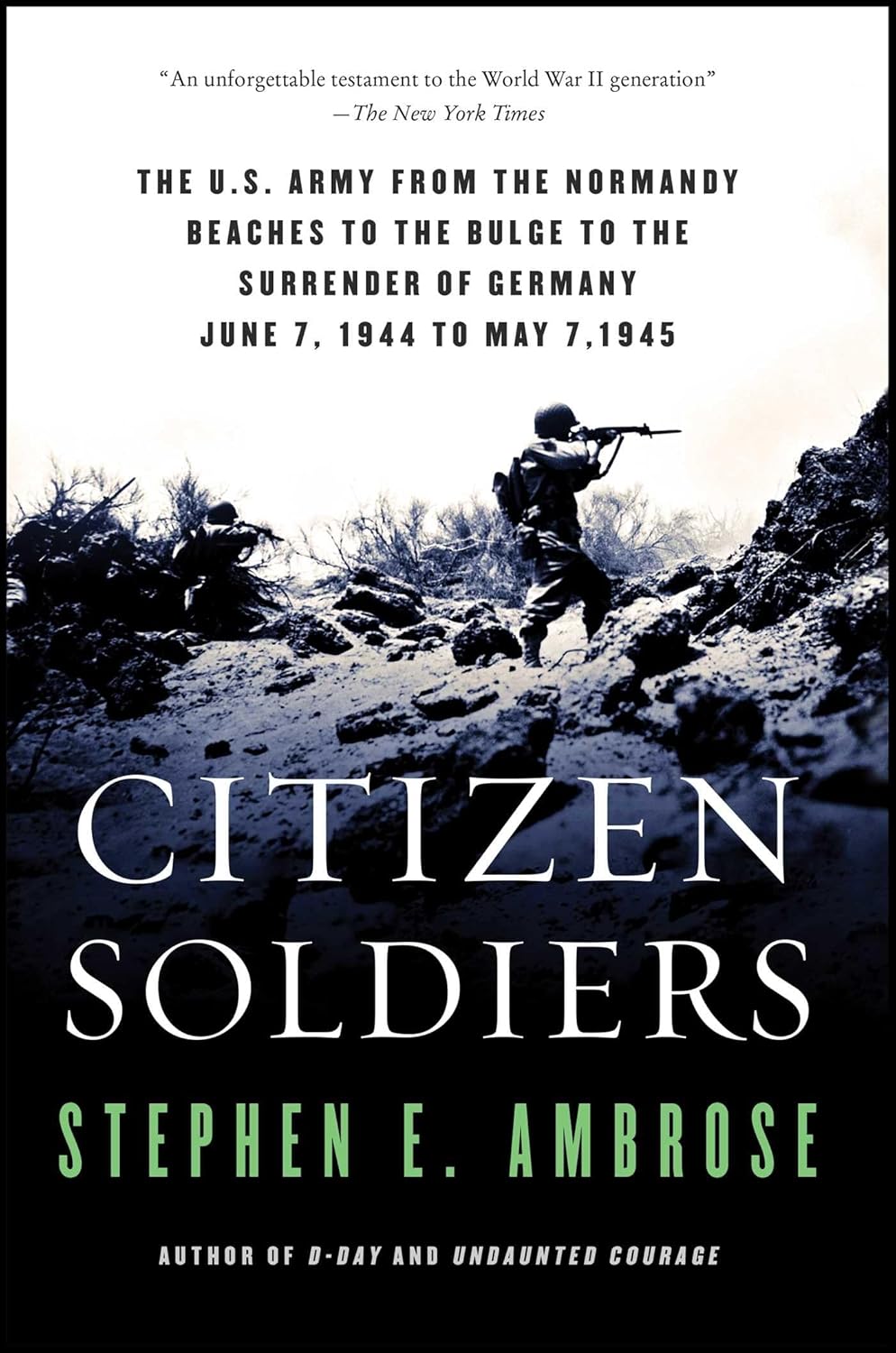 Citizen Soldiers: The U S Army from the Normandy Beaches to the Bulg Book by Stephen E. Ambrose