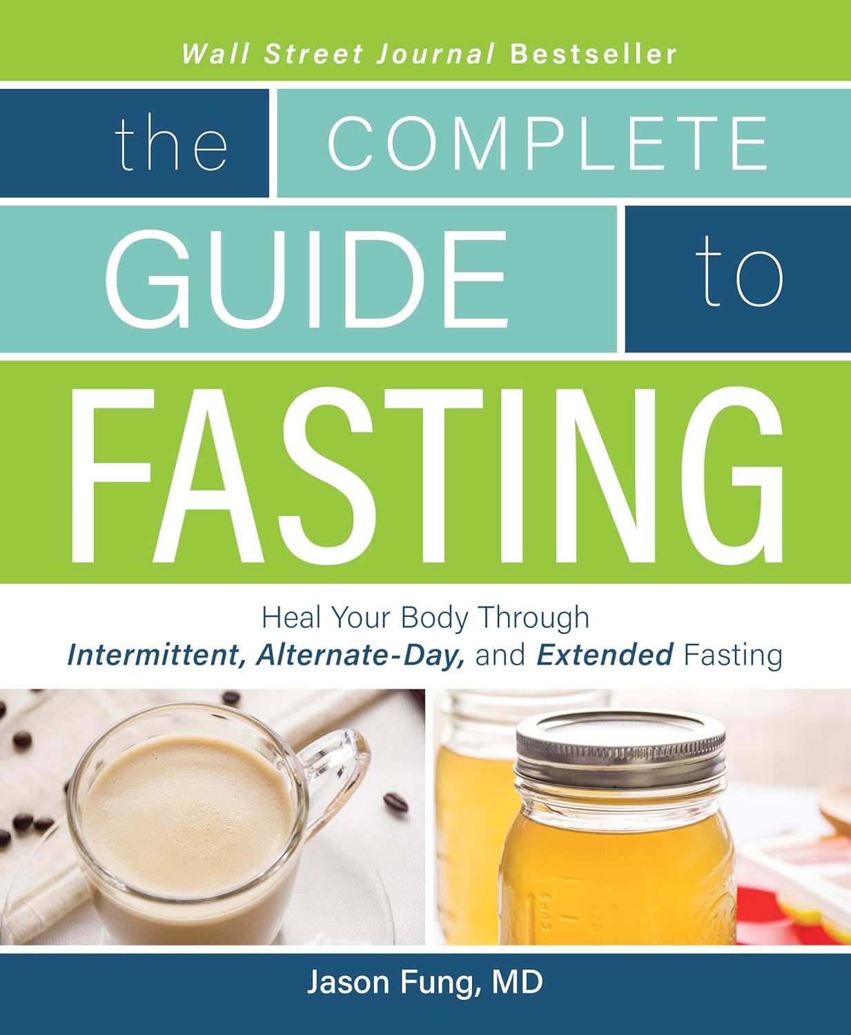 The Complete Guide to Fasting: Heal Your Body Through Intermittent, Alternate-Day, and Extended Fasting Book by Jason Fung and Jimmy Moore