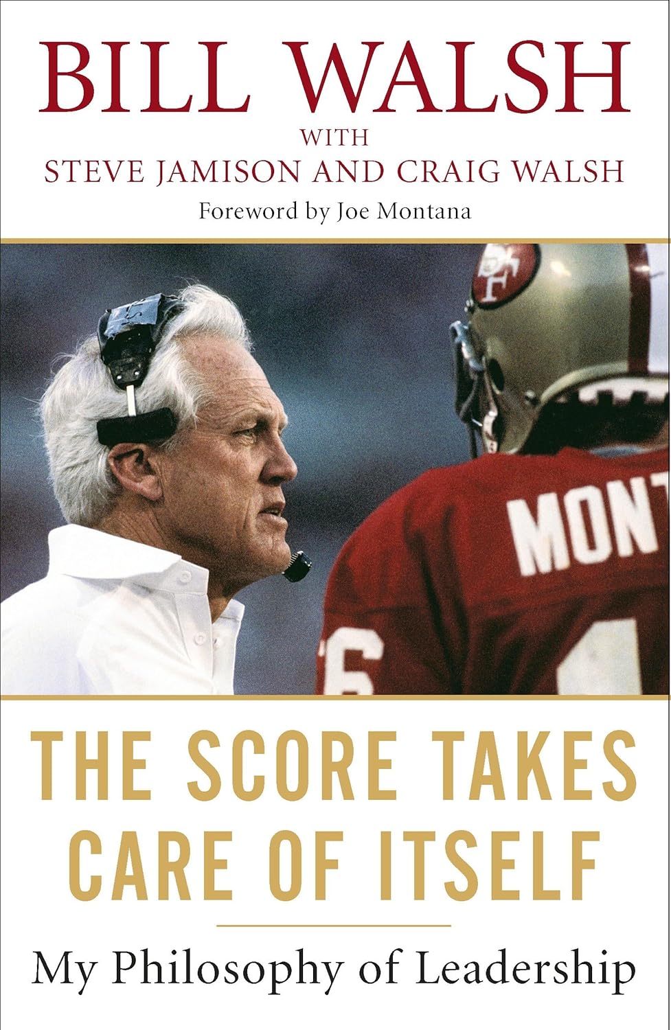 Book cover of 'The Score Takes Care of Itself' by Bill Walsh with a football player and coach on the cover.