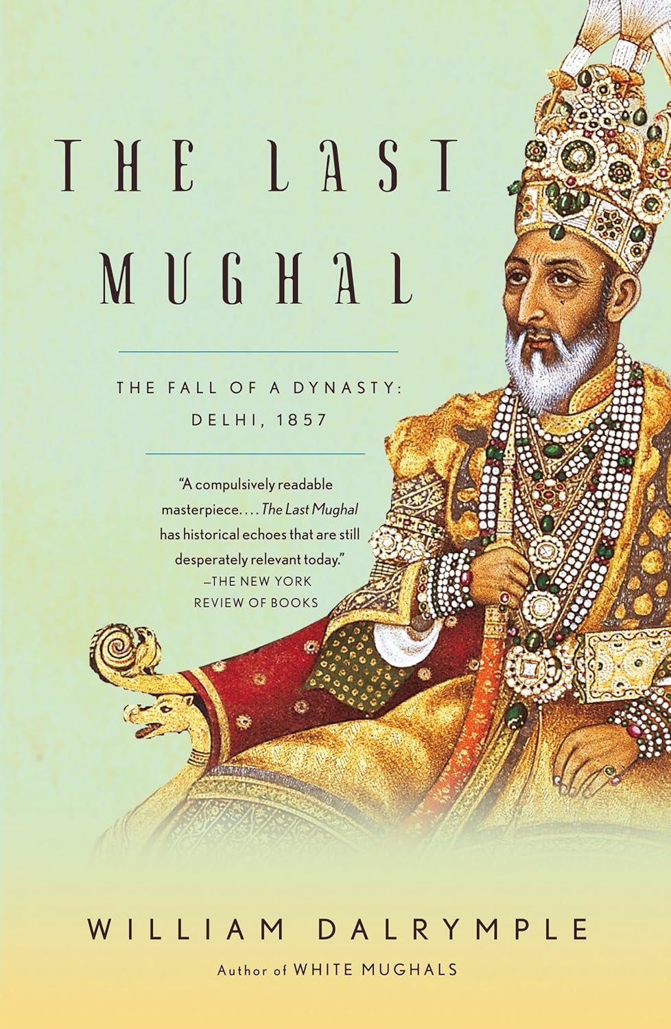 The Last Mughal by William Dalrymple
