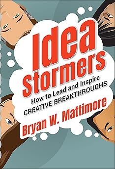 Book cover of 'Idea Stormers' by Bryan W. Mattimore with faces and text design.