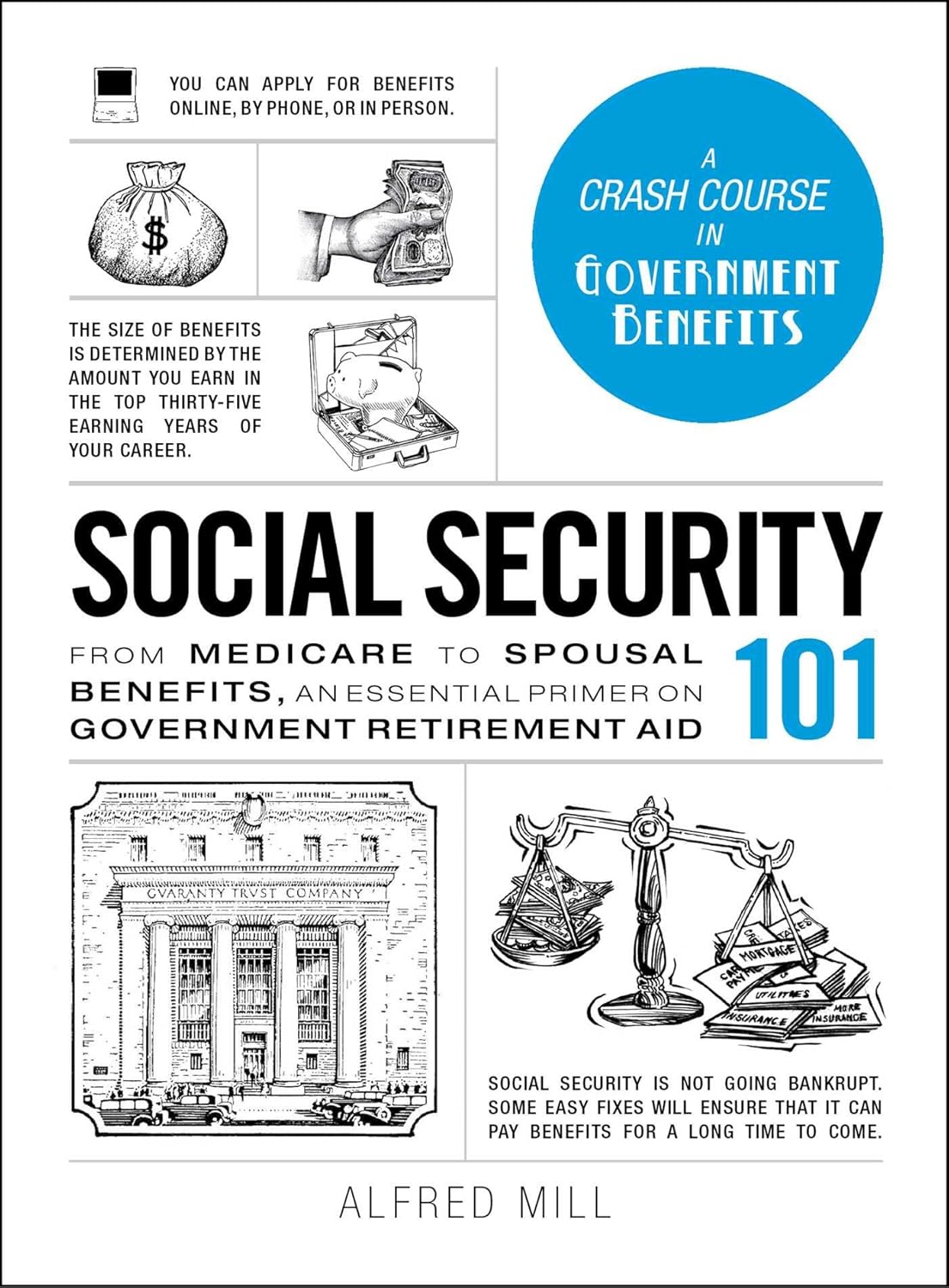 Social Security 101: From Medicare to Spousal Benefits, an Essential Primer on Government Retirement Aid (Adams 101 Series)