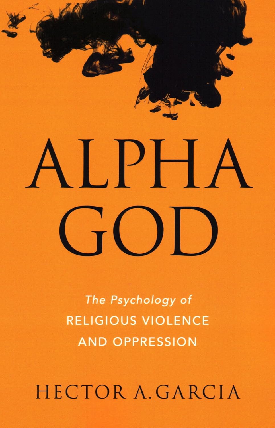 Book cover of 'Alpha God' by Hector A. Garcia