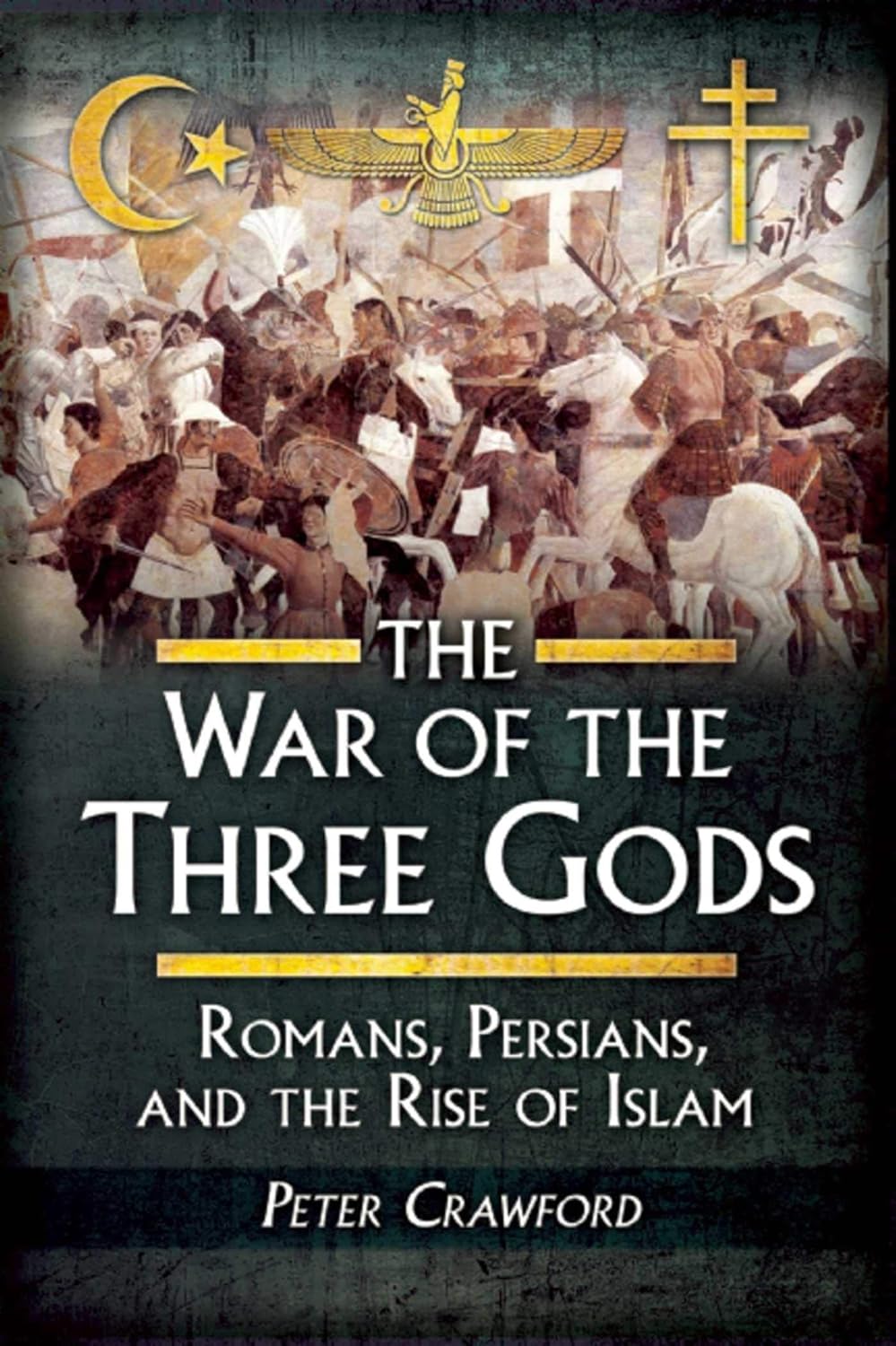 Book cover of 'The War of the Three Gods' by Peter Crawford, featuring religious symbols and a battle scene.