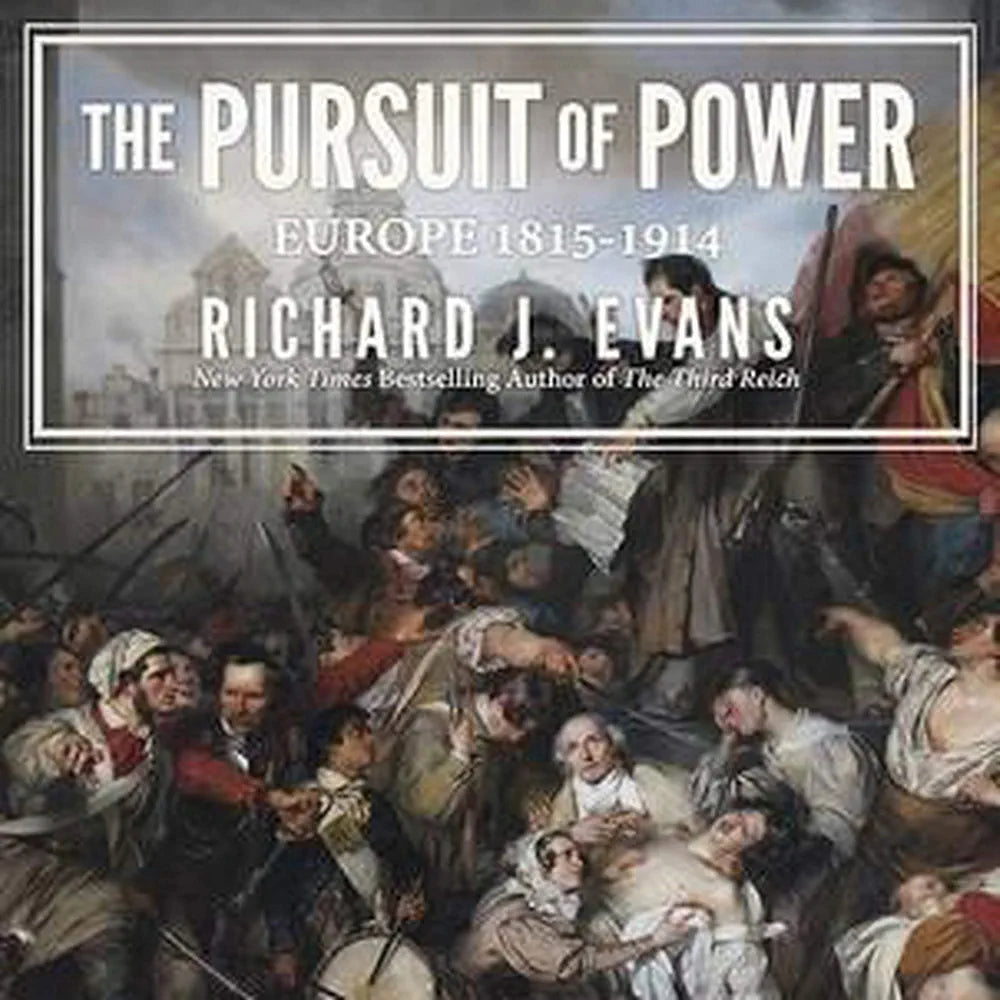 The Pursuit of Power: Europe 1815–1914 Book by Richard J. Eva