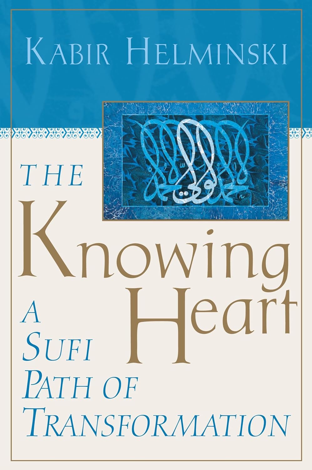 Book cover of 'The Knowing Heart' by Kabir Helminski with a blue and beige design.
