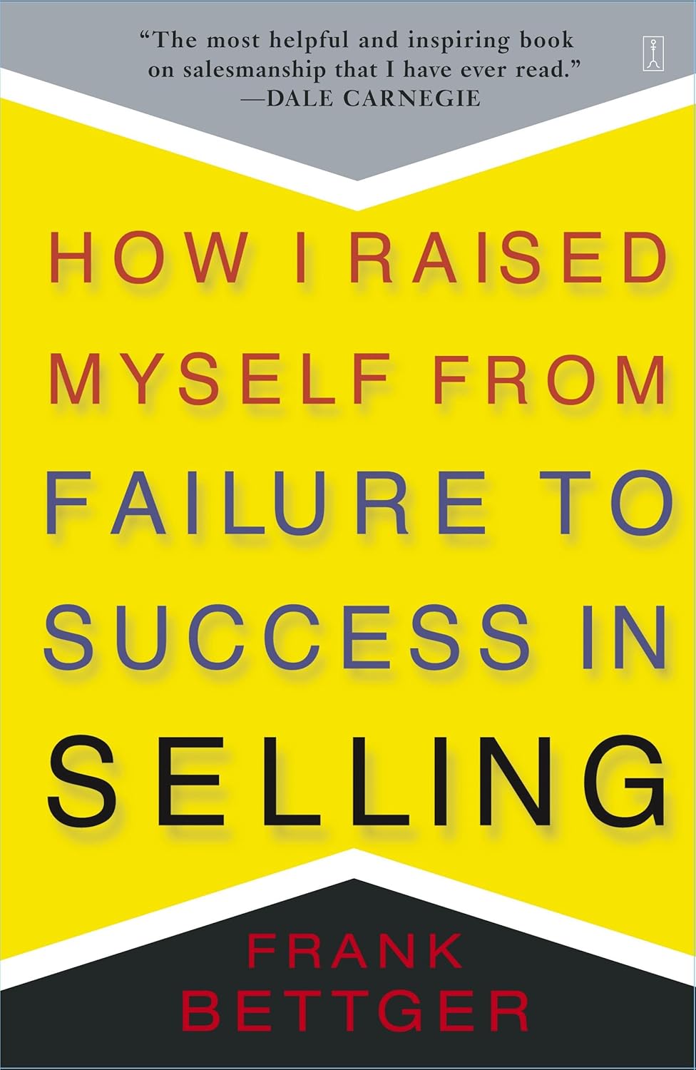 Book cover of 'How I Raised Myself from Failure to Success in Selling' by Frank Bettger with a yellow and black design.