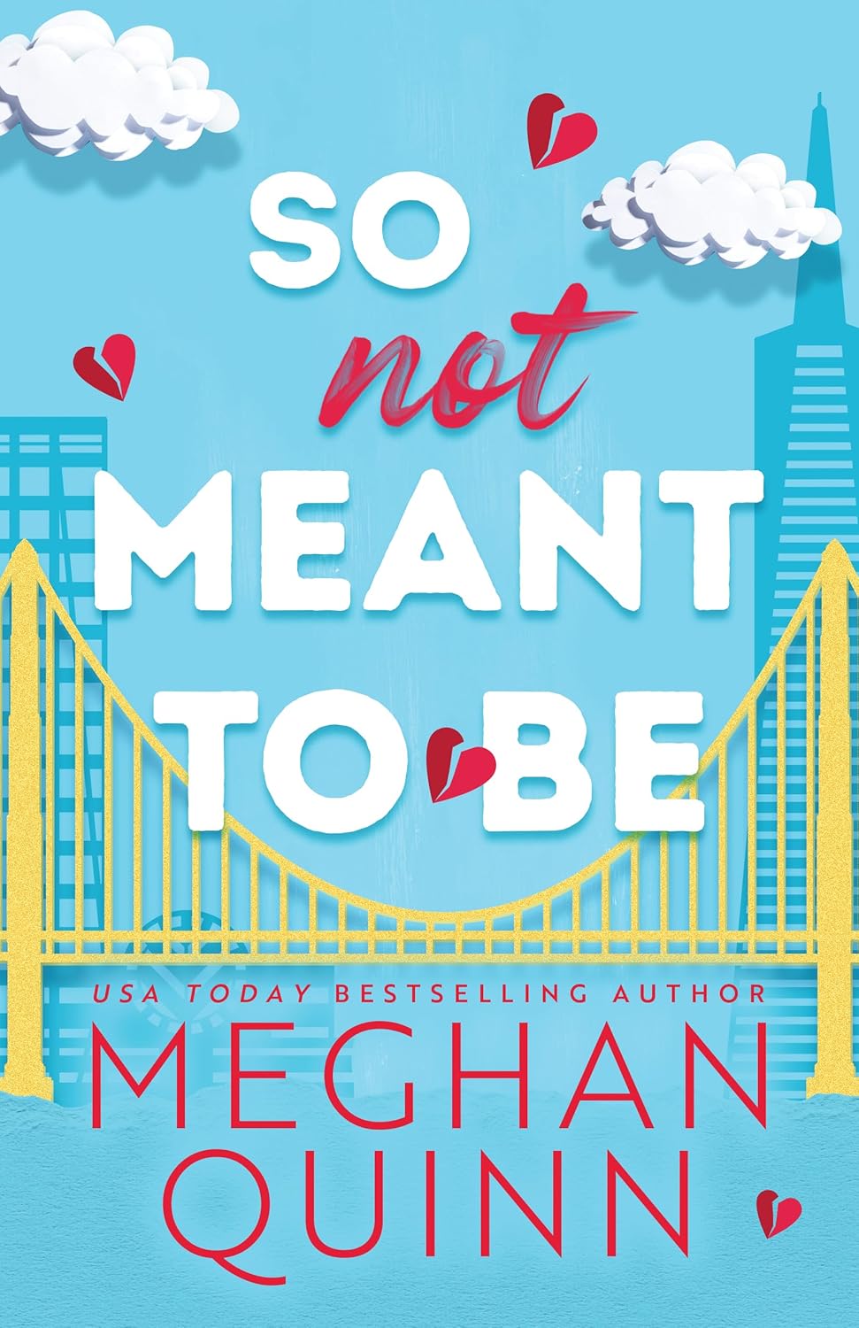 So Not Meant to Be by Meghan Quinn