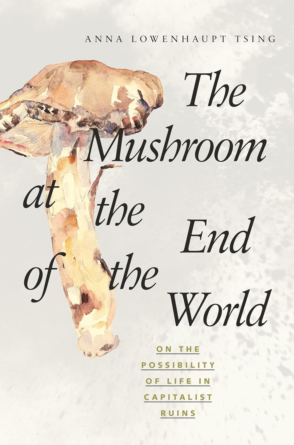 Book cover of 'The Mushroom at the End of the World' with a mushroom illustration on a light background.