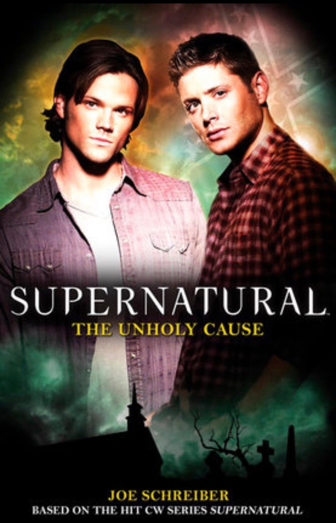 Supernatural: The Unholy Cause
By Joe Schreiber