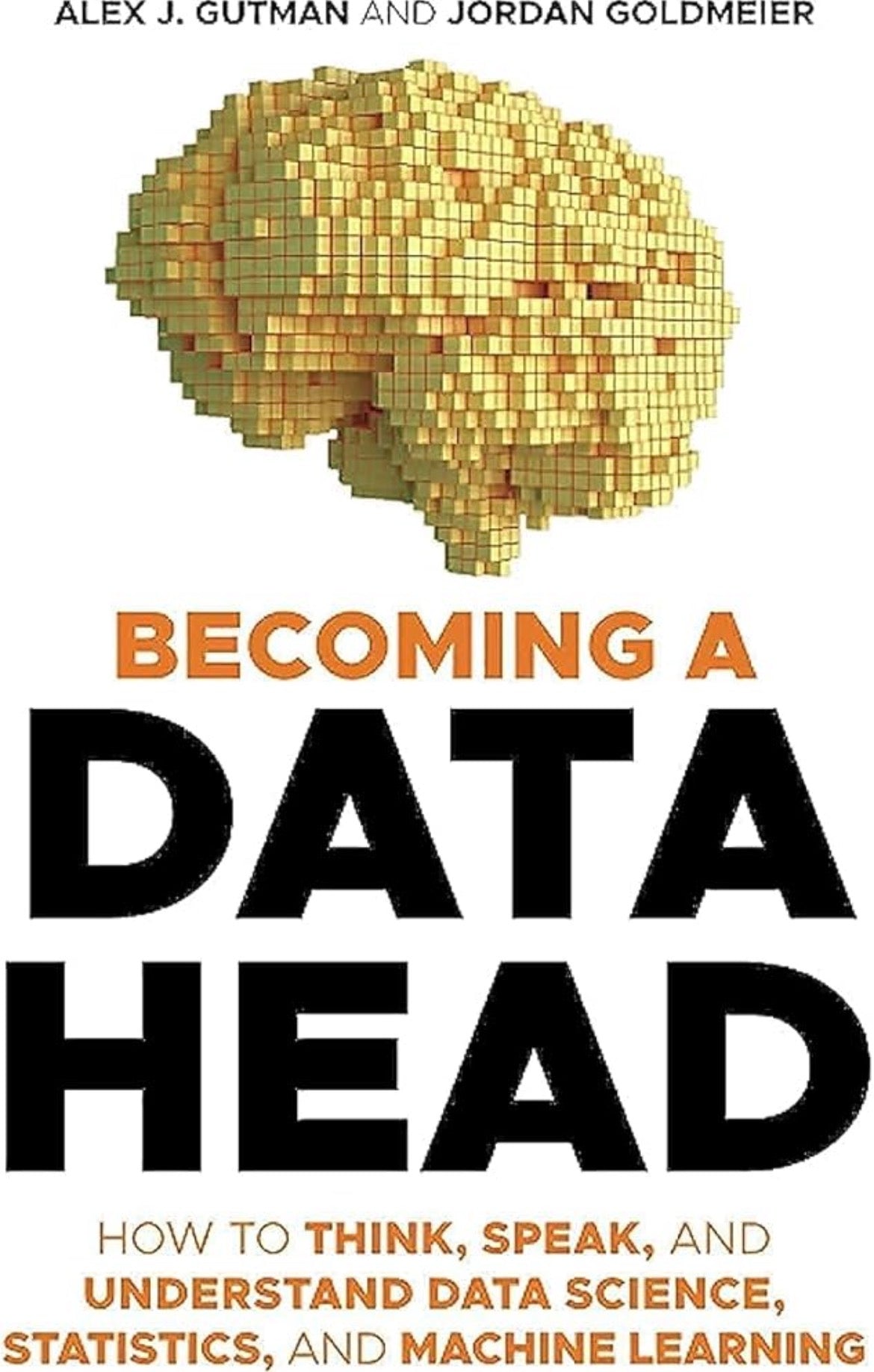 Becoming a Data Head
By Alex Gutman & Jordan Goldmeier