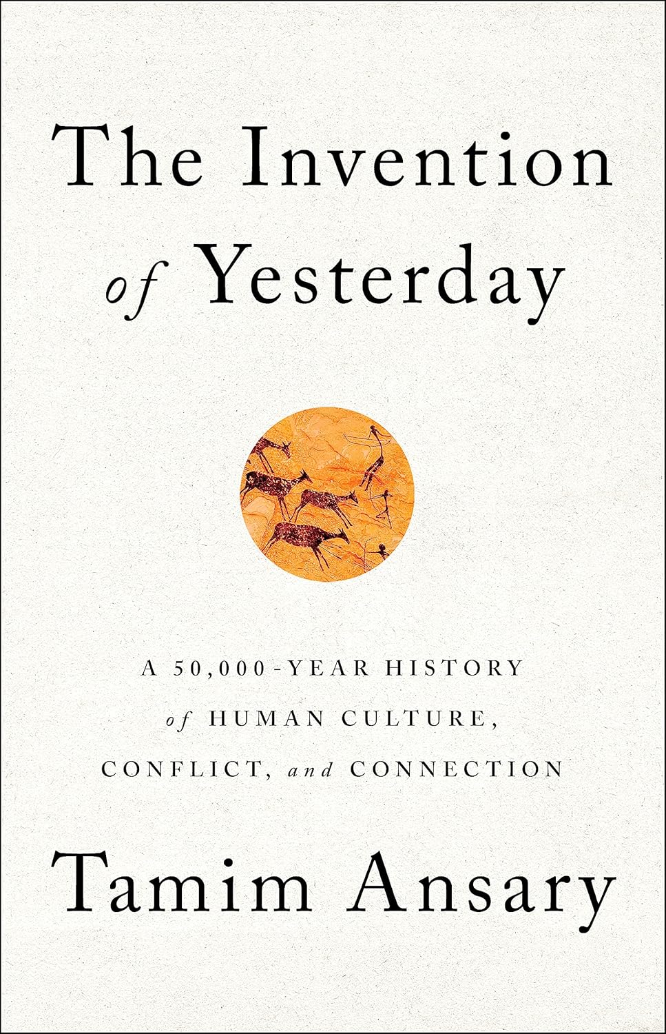 Book cover of 'The Invention of Yesterday' by Tamim Ansary