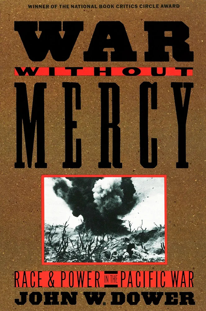 War Without Mercy
Book by John W. Dower