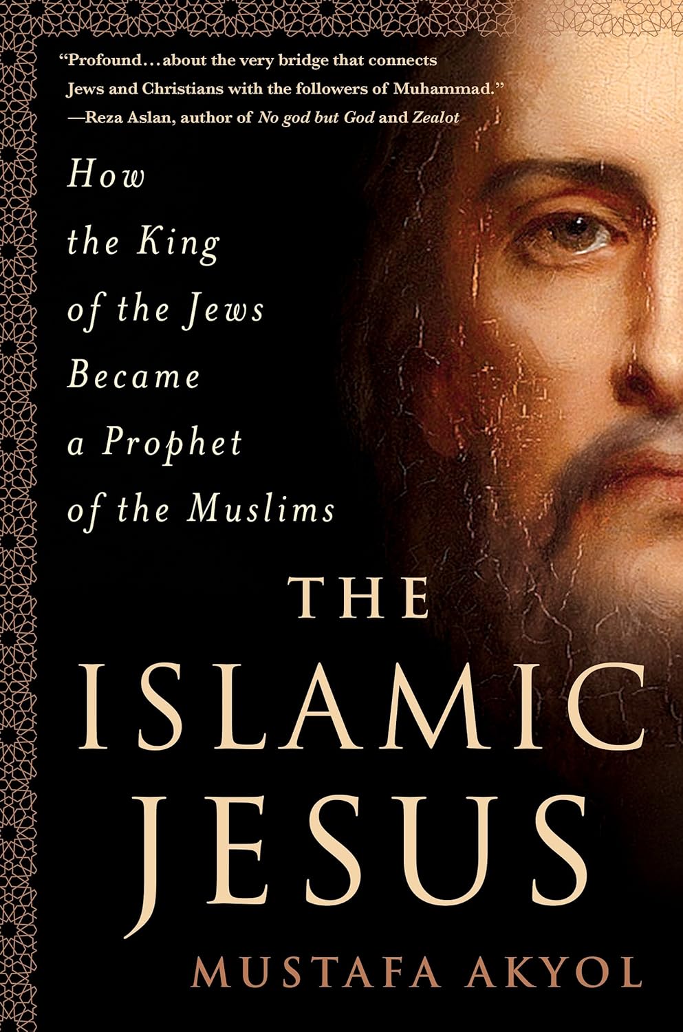 The Islamic Jesus: How the King of the Jews Became a Prophet of the Muslims