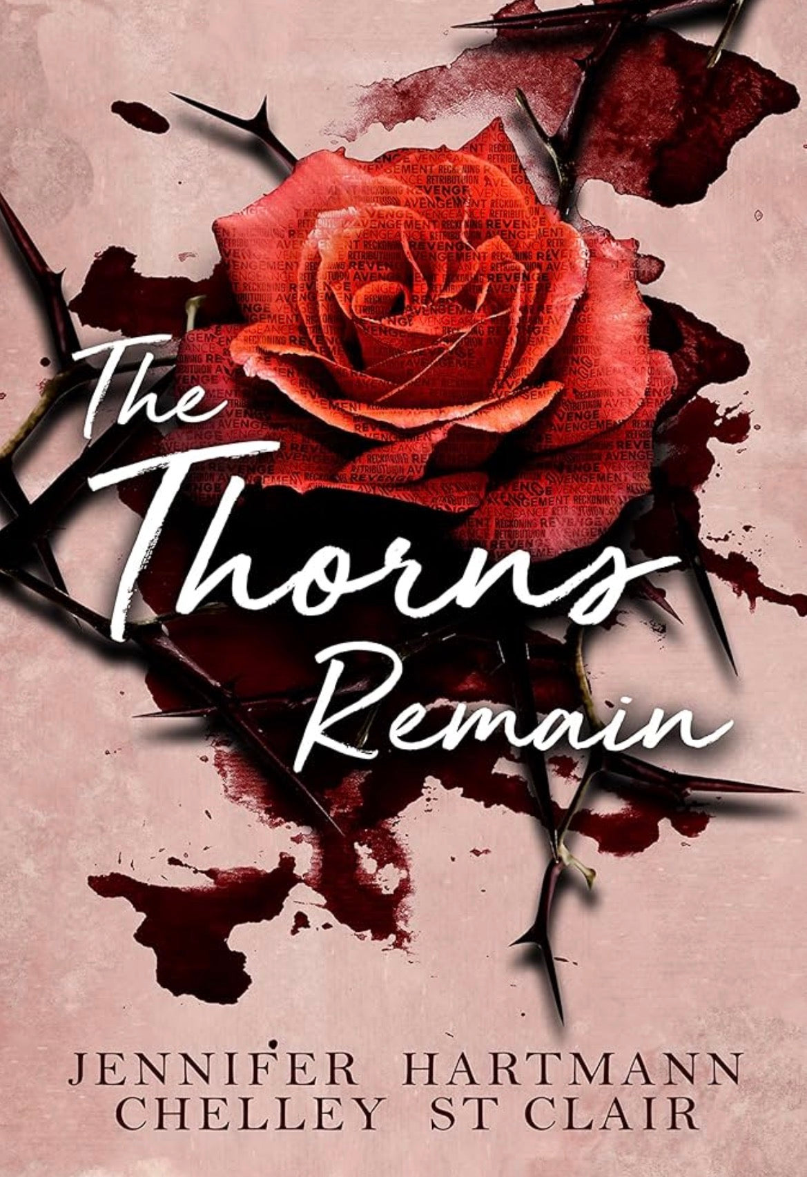 The Thorns Remain
By Jennifer Hartmann & Chelley St. Clair