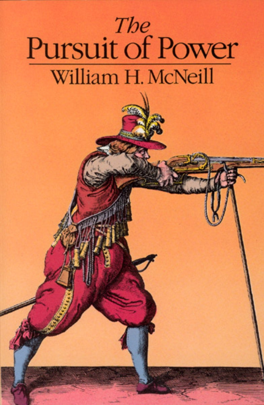 The Pursuit of Power: Technology, Armed Force and Society Since A.D. 1000
Book by William H. McNeill