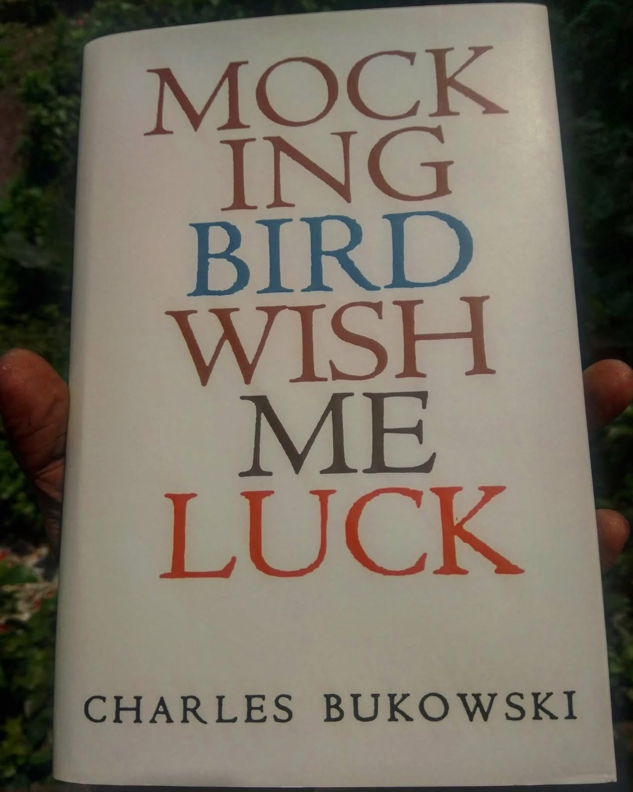 Mockingbird Wish Me Luck
By Charles Bukowski