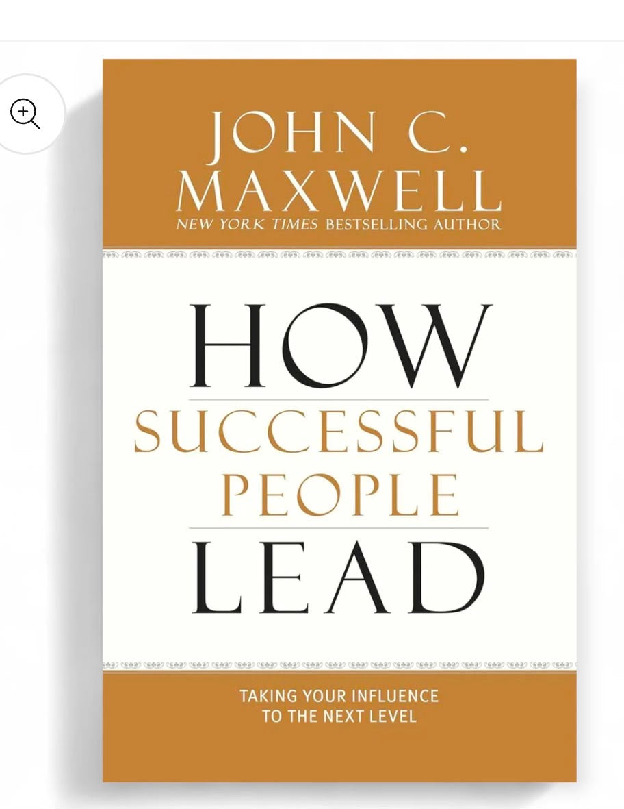 How Successful People Lead
By John C. Maxwell