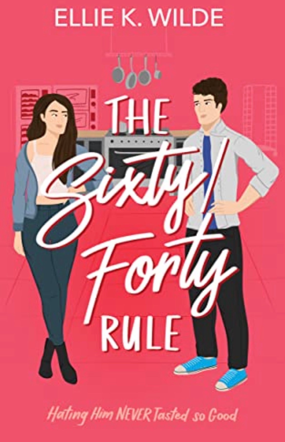 The Sixty/Forty Rule
By Ellie K. Wilde