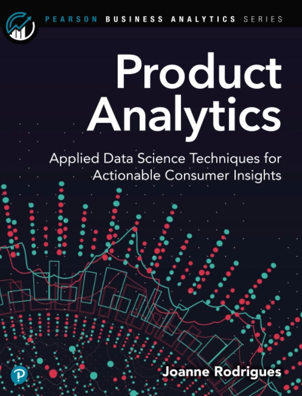 Book cover of 'Product Analytics' by Joanne Rodrigues, part of Pearson Business Analytics Series.