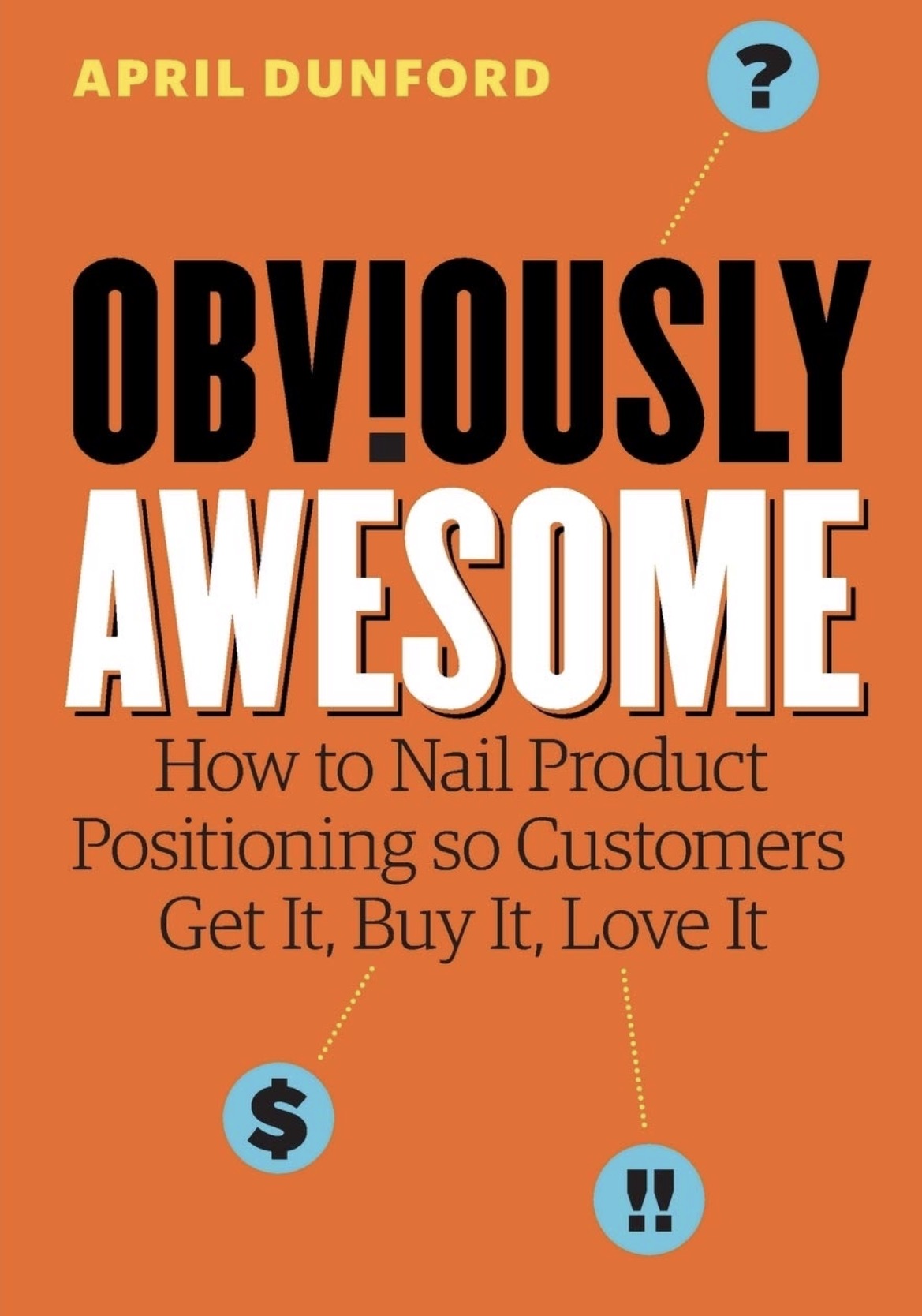 Obviously Awesome
By April Dunford