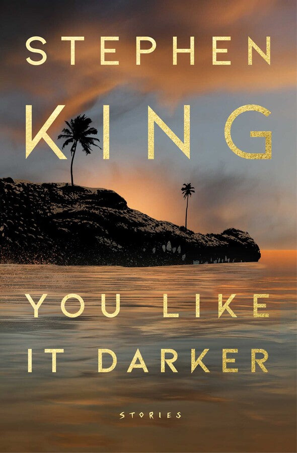 You Like It Darker
By Stephen King