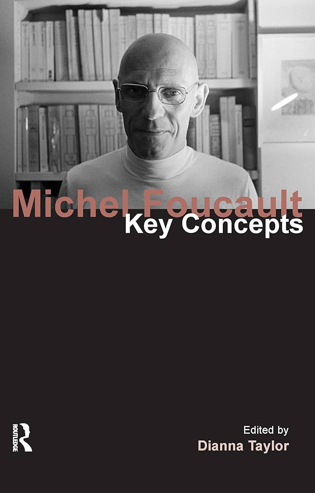Michel Foucault: Key Concepts by philosopher Dianna Taylor